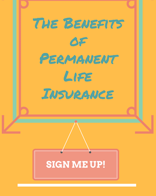 Benefit of Permanant Life Insurance
